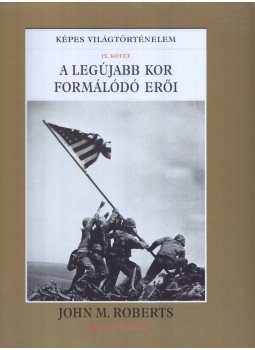 Roberts, John M. - A legújabb kor formálódó erői Roberts, John M. - A legújabb kor formálódó erői, Budapest 2000 antikvár könyv