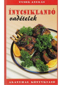 Tusor András - Ínycsiklandó vadételek Tusor András - Ínycsiklandó vadételek, Budapest 0 antikvár könyv