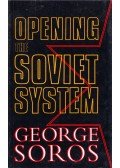 Soros György - Opening the Soviet System