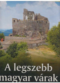 Tóth Pál - A legszebb magyar várak Tóth Pál - A legszebb magyar várak, Budapest 0 antikvár könyv