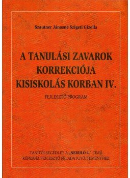 Szautner Jánosné Szigeti Gizella - A tanulási zavarok korrekciója kisiskolás korban IV., Szolnok 0 antikvár könyv
