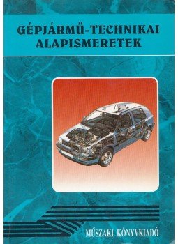 Baranyi Norbert (szerk.) - Gépjármű-technikai alapismeretek, Budapest 1995 antikvár könyv