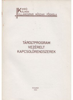 Holéczy Gyula - Tároltprogram vezérelt kapcsolórendszerek, Budapest 1989 antikvár könyv