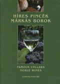 Gerse László - Híres pincék márkás borok - Famous Cellars Noble Wines