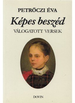 Petrőczi Éva - Képes beszéd (dedikált) Petrőczi Éva - Képes beszéd (dedikált), Budapest 1990 antikvár könyv