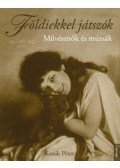 Kozák Péter - Földiekkel játszók - Művésznők és múzsák