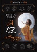 Balogh W. Orsolya - A 13. csillagjegy - A zodiákus lány