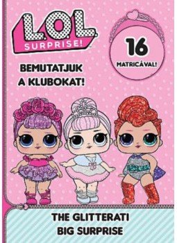  - L.O.L. Surprise! - Bemutatjuk a Klubokat! - Csillám, Nagy meglepetés, null 2019 antikvár könyv