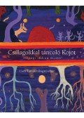 Cseh Tamás (szerk.) - Csillagokkal táncoló Kojot - Észak-amerikai indián népmesék - Észak-amerikai indián mesék