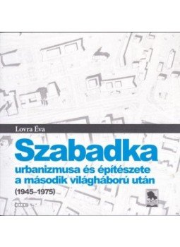 LovraÉva - Szabadka urbanizmusaés építészete a második világháború után (1945-1975), null 2014 antikvár könyv