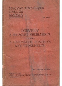  - Törvény a becsület védelméről továbbá a hatóságok büntetőjogi védelméről, Budapest 1914 antikvár könyv