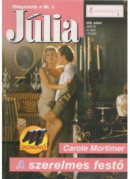 Carole Mortimer - A szerelmes festő Carole Mortimer - A szerelmes festő, 2005 antikvár könyv