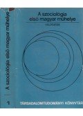 Litván György,Szűcs László - A szociológia első magyar műhelye I.
