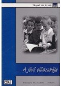 Szabó Mária - A jövő előszobája
