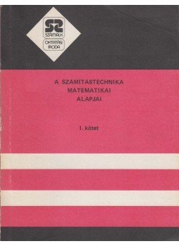 Dr. Arató Mátyás (szerk.) - A számítástechnika matematikai alapjai I-II., Budapest 1985 antikvár könyv
