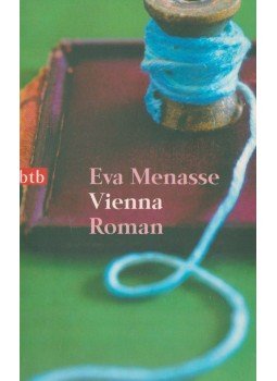 Eva Menasse - Vienna Eva Menasse - Vienna, München 2007 antikvár könyv