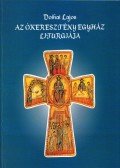 Dolhai Lajos - Az ókeresztény egyház liturgiája