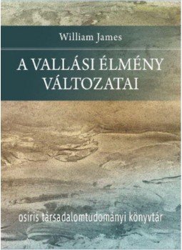 William James - A vallási élmény változatai, Budapest 2019 antikvár könyv