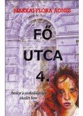 Makkai-Flóra Ágnes - Fő utca 4. - Amikor a szabadságvágy zászlót bont