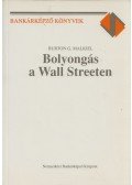 Burton G. Malkiel - Bolyongás a Wall Streeten
