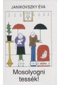 Janikovszky Éva - Mosolyogni tessék! (dedikált)