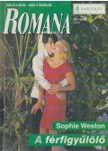 Sophie Weston - A férfigyűlölő - Romana 301. kötet