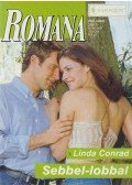 Linda Conrad - Romana 352. kötet - Sebbel-lobbal