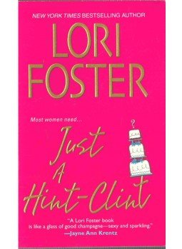 Lori Foster - Just a Hint – Clint Lori Foster - Just a Hint – Clint, 2010 antikvár könyv