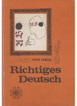 Juhász János - Richtiges Deutsch Juhász János - Richtiges Deutsch, Budapest 1986 antikvár könyv