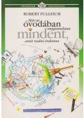 Fulghum, Robert - Már az óvodában megtanultam mindent, amit tudni érdemes