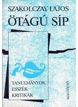 Szakolczay Lajos - Ötágú síp Szakolczay Lajos - Ötágú síp, Budapest 1989 antikvár könyv