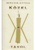 Bencsik Attila - Közel a távol