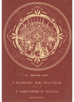 Pressing Lajos - A boldogság, mint misztérium / A transzformáció mítosza Pressing Lajos - A boldogság, mint misztérium / A transzformáció mítosza, Budapest 1987 antikvár könyv