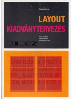 Gavin Ambrose, Paul Harris - Layout - Kiadványtervezés Gavin Ambrose, Paul Harris - Layout - Kiadványtervezés, Budapest 2010 antikvár könyv