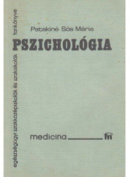 Patakiné Sós Mária - Pszichológia Patakiné Sós Mária - Pszichológia, Budapest 1985 antikvár könyv