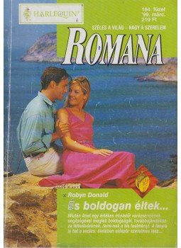Robyn Donald - Romana 184. füzet - És boldogan éltek... Robyn Donald - Romana 184. füzet - És boldogan éltek..., Budapest 1999 antikvár könyv