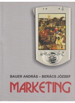 Bauer András, Berács József - Marketing Bauer András, Berács József - Marketing, Budapest 2006 antikvár könyv