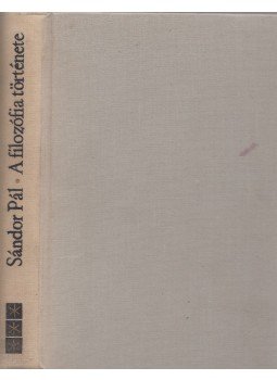 Sándor Pál - A filozófia története III. Sándor Pál - A filozófia története III., Budapest 1965 antikvár könyv