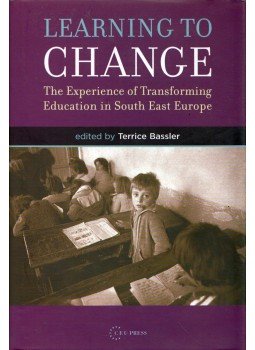 Terrice Bassler - Learning to Change: The Experience of Transforming Education in South East Europe, Budapest 2005 antikvár könyv