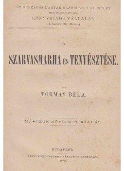 Tormay Béla - A szarvasmarha és tenyésztése., Budapest 1889 antikvár könyv