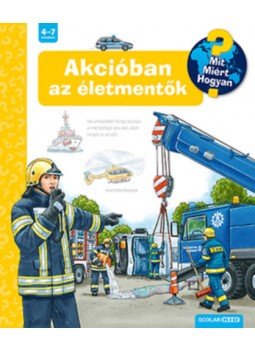 - Akcióban az életmentők - Mit? Miért? Hogyan? - Akcióban az életmentők - Mit? Miért? Hogyan?, null 2019 antikvár könyv