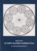 Makk István - Az örök fejlődés kozmikus útja III.