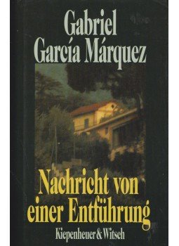 Gabriel García Márquez - Nachricht von einer Entführung Gabriel García Márquez - Nachricht von einer Entführung, Köln 1996 antikvár könyv