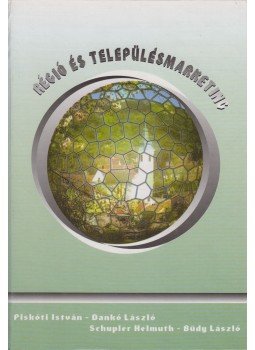 Piskóti István, Dankó László, Schupler Helmut - Régió- és településmarketing Piskóti István, Dankó László, Schupler Helmut - Régió- és településmarketing, Miskolc 1997 antikvár könyv
