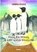 Urbán Gyula - Ping és Pong, a két kicsi pingvin