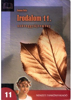 Somos Béla - Irodalom 11. szöveggyűjtemény, Budapest 2009 antikvár könyv