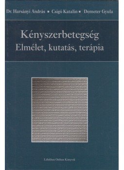 Dr. Harsányi András, Dr. Csigó Katalin, Dr. Demeter Gyula - Kényszerbetegség Dr. Harsányi András, Dr. Csigó Katalin, Dr. Demeter Gyula - Kényszerbetegség, Budapest 2010 antikvár könyv