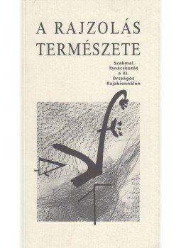 Limbacher Gábor, Szurcsik József, Feledy Balázs, Lóska Lajos, Kelemenné Peák Ildikó - A rajzolás természete Limbacher Gábor, Szurcsik József, Feledy Balázs, Lóska Lajos, Kelemenné Peák Ildikó - A rajzolás természete, 2003 antikvár könyv