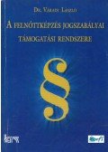 Váradi László - A felnőttképzés jogszabályai, támogatási rendszere