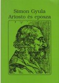 Simon Gyula - Ariosto és eposza